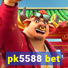 pk5588 bet